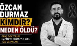 Özcan Durmaz Kimdir, Neden Öldü?