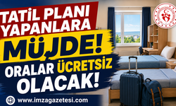 Tatil Planı Yapanlara Müjde! Oralar Ücretsiz Olacak!