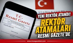 Yeni Rektör Atandı! Rektör atamaları Resmi Gazete'de yayınlandı