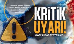 Zonguldak, Ankara, İstanbul, Sakarya, Kocaeli, Düzce, Bartın, Karabük ve Kastamonu İçin Kritik Uyarı