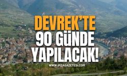 Devrek’te 90 Günde Yapılacak!