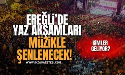 Ereğli'de Yaz Akşamları Müzikle Şenlenecek!