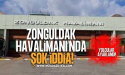 Yolcular Ayaklandı! Zonguldak Havalimanı'nda Şok İddia!
