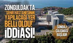 Zonguldak Şehir Hastanesi İçin Yer Belli Oldu İddiası: Sondaj Başladı!