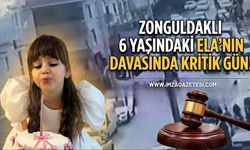 Zonguldaklı 6 Yaşındaki Ela’nın Davasında Kritik Gün!
