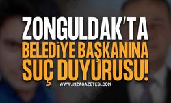 Zonguldak'ta Belediye Başkanına Suç Duyurusu!