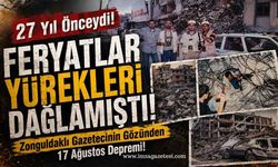 27 Yıl Önceydi! Feryatlar Yürekleri Dağlamıştı! Zonguldaklı Gazetecinin Gözünden 17 Ağustos Depremi!
