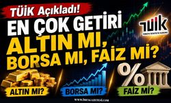 TÜİK Açıkladı! En Çok Getiri Altın mı, Borsa mı, Faiz mi?