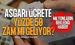 Milyonların beklediği haber! Asgari Ücrette Yüzde 50 Zam Mı Geliyor?