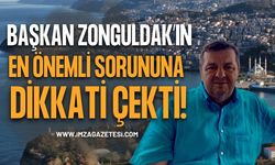 Başkan Zonguldak’ın En Önemli Sorununa Dikkati Çekti!