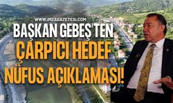 Çaydeğirmeni Belediye Başkanından çarpıcı hedef nüfus açıklaması!