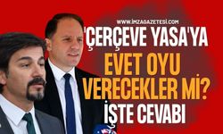 Zonguldak Milletvekilleri Yavuzyılmaz ve Ertuğrul 'Çerçeve Yasa'ya Evet Oyu Verecek Mi? İşte Cevabı...