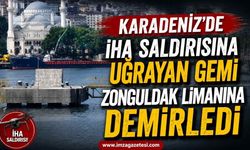 Karadeniz’de İHA Saldırısına Uğrayan Gemi Zonguldak Limanına Demirledi