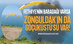 Fethiye’nin Babadağ’ı Varsa Zonguldak’ın Da Göçüküstü’sü Var