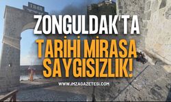 Zonguldak'ta Tarihi Mirasa Saygısızlık!