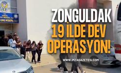 Zonguldak dâhil 19 İlde Dev Operasyon!