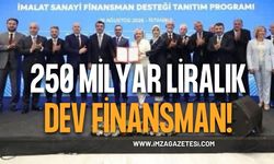 250 Milyar Liralık Dev Finansman!