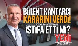 Bülent Kantarcı Kararını Verdi: CHP'den İstifa Etti Mi?