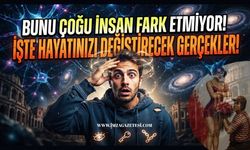 Bunu Çoğu İnsan Fark Etmiyor! İşte Hayatınızı Değiştirecek Gerçekler!
