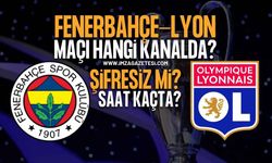 Fenerbahçe - Lyon Maçı Ne Zaman, Saat Kaçta, Hangi Kanalda? İşte İlk 11'ler!