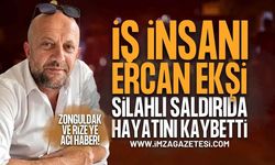 İş İnsanı Ercan Ekşi Silahlı Saldırıda Hayatını Kaybetti
