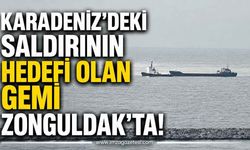 Karadeniz'deki Saldırının Hedefi Olan Gemi Zonguldak'ta!