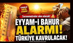 Eyyam-ı Bahur Alarmı! Türkiye Kavrulacak!