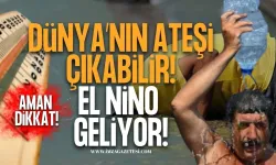 Dünya’nın Ateşi Çıkabilir! El Nino Geliyor!