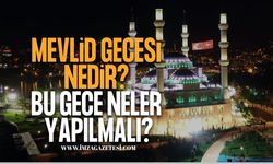 Mevlid Gecesi Nedir? Yapılması Gerekenler Nelerdir?