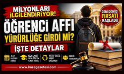 Milyonları İlgilendiriyor! Öğrenci Affı Yürürlüğe Girdi Mi?