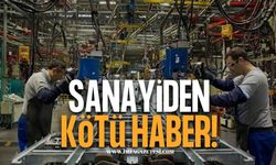 TÜİK Açıkladı! Sanayiden Kötü Haber!