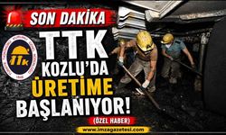 Son Dakika! TTK Kozlu’da Üretime Başlanıyor!