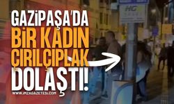 Zonguldak Gazipaşa Caddesi’nde Bir Kadın Çıplak Dolaştı!