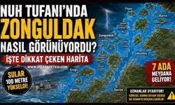 Nuh Tufanı'nda Zonguldak Nasıl Görünüyordu? İşte Dikkat Çeken Harita!