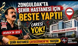 Zonguldak'ta Şehir Hastanesi İçin Beste Yaptı! Çaresi yok! Şehir Hastanesi Çaydeğirmeni'ne Yakışır!