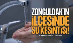 Zonguldak'ın İlçesinde Su Kesintisi Uyarısı!