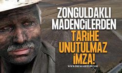 Zonguldaklı Madenciler Tarihe İmzalarını attı!