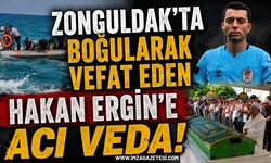 Zonguldak’ta Boğularak Vefat Eden Hakan Ergin'e Acı Veda!