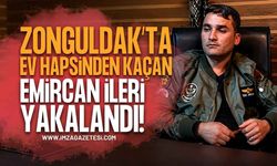 Zonguldak'ta Ev Hapsinden Kaçan Şüpheli Emircan İleri Yakalandı!