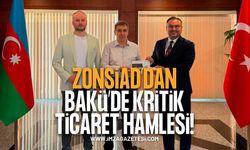 ZONSİAD'dan Bakü'de Kritik Ticaret Hamlesi!