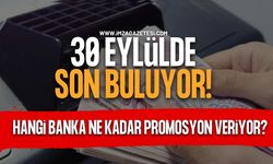 30 Eylül'de Son Buluyor. Hangi Banka Ne Kadar Promosyon Veriyor?