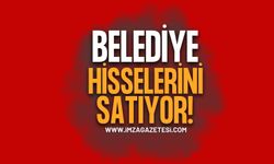 Belediye Hisselerini Satıyor!