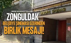 Zonguldak Belediye Sineması Üzerinden Birlik Mesajı!