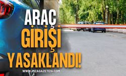 Araç Girişi Yasaklandı!