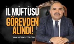 Zonguldak İl Müftüsü Görevden Alındı!