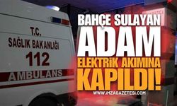 Bahçesini Sularken Elektrik Akımına Kapılan Vatandaş Ağır Yaralandı