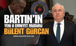 Bartın İl Emniyet Müdürü Bülent Gürcan Oldu