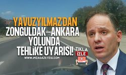 Yavuzyılmaz’dan Zonguldak-Ankara yolunda tehlike uyarısı