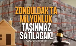 Zonguldak’ta Milyonluk Taşınmaz Satılacak!