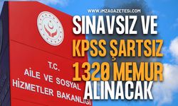 Aile Bakanlığı Sınavsız ve KPSS Şartsız 1.320 Memur Alınacak!
